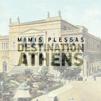 Destination: Athens by Mimis Plessas