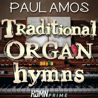 Traditional Organ Hymns by Paul Amos