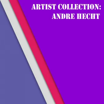 Artist Collection: Andre Hecht by Andre Hecht