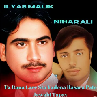 Ta Rana Lare Sta Yadona Rasara Pate Jawabi Tapay by IlYas MaLik