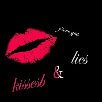 Kisses & Lies by Ty Kiddo