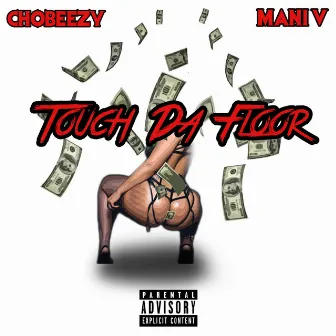 Touch Da Floor by ChoBeezy