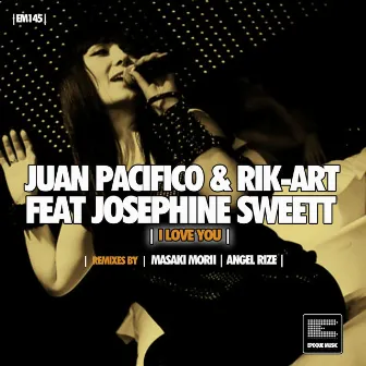 I Love You (Remixes) by Juan Pacifico