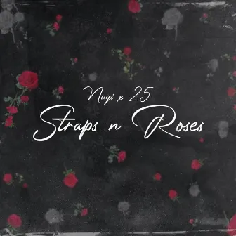 Straps N Roses by 25