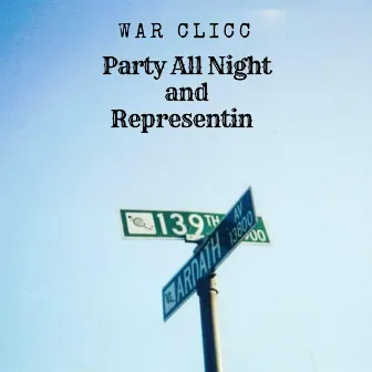 Party All Night W/ Representin by WAR Clicc