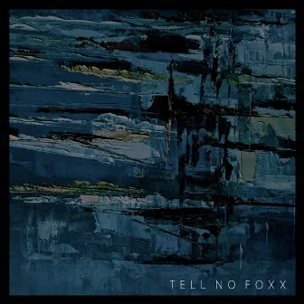 Tell No Foxx - EP by Tell No Foxx