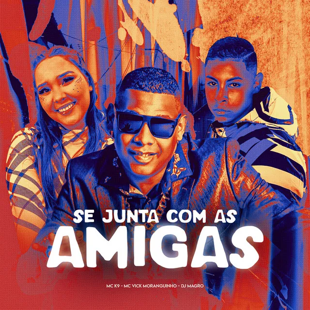 Se Junta Com as Amigas