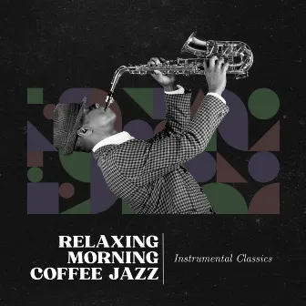 Instrumental Classics by Relaxing Morning Coffee Jazz