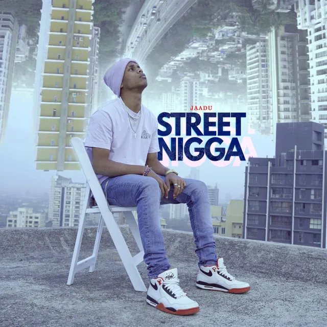 STREET NIGGA