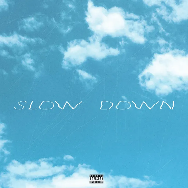 Slow Down