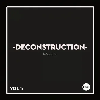 Deconstruction, Vol. 1 by Ian Yates