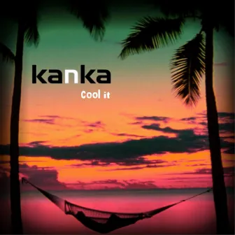 Cool It by Kanka