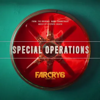 Far Cry 6 : Special Operations (From the Far Cry 6 Original Game Soundtrack) by Stephen Lukach