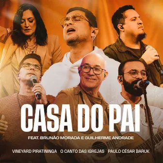 Casa do Pai (feat. Guilherme Andrade & Brunão Morada) by O Canto das Igrejas