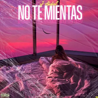 No Te Mientas by J Abdiel