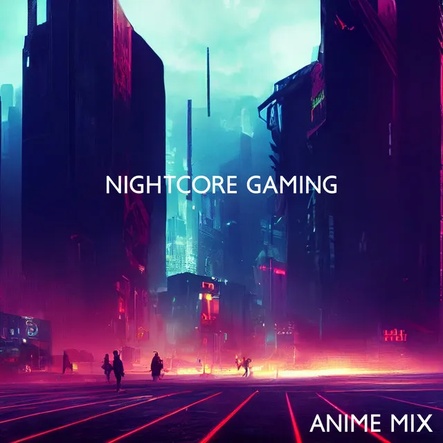 Nightcore Gaming | Anime Mix – Chillout & Electronic Music From Japan