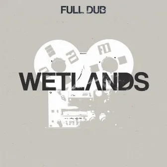 Wetlands by Full dub