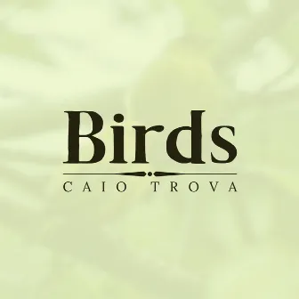 Birds by Caio Trova