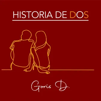 Historia de Dos by Goris D.