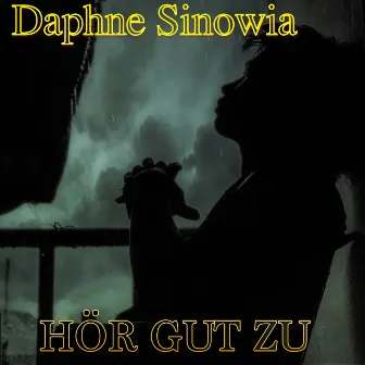 Hör gut zu by Daphne Sinowia