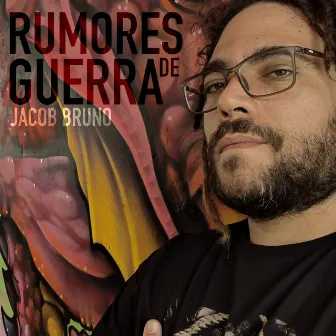 Rumores de Guerra by Jacob Bruno