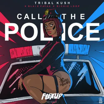 Call the Police by Tribal Kush