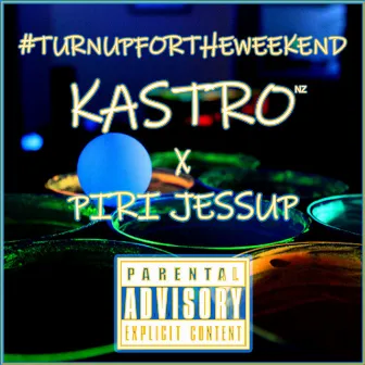 #TurnUpForTheWeekend by Kastro NZ