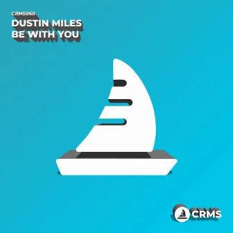 Be With You by Dustin Miles