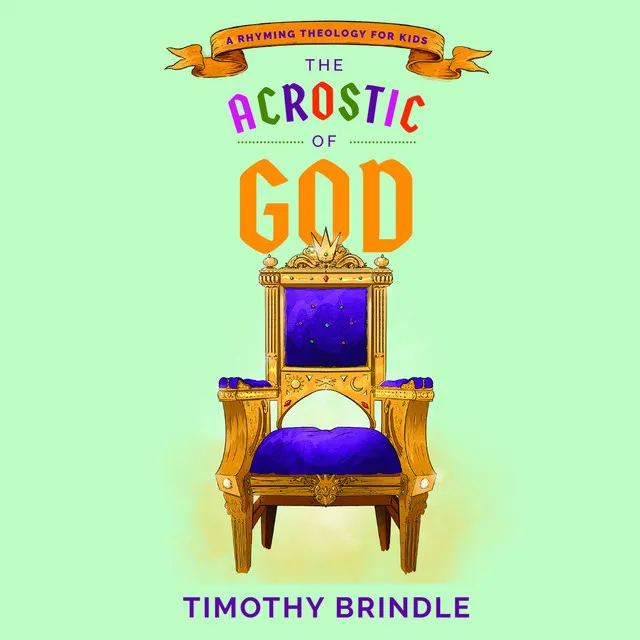 The Acrostic of God: A Rhyming Theology for Kids