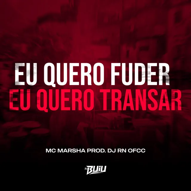 Eu Quero Fuder, eu Quero Transar