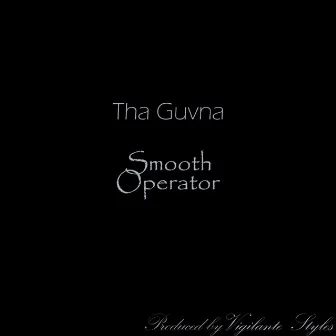 Smooth Operator by Tha Guvna