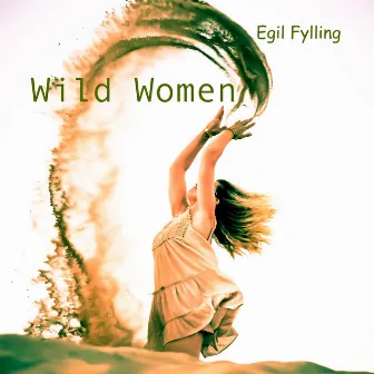 Wild Women by Egil Fylling