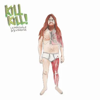 La Máquina de Sentimientos by Kill Kill