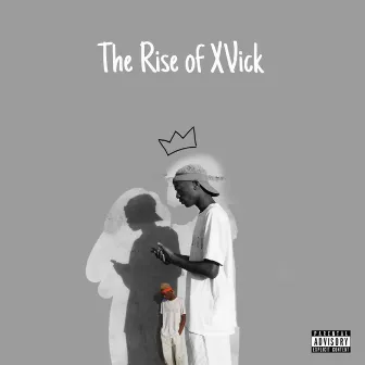 The Rise Of XVick EP by XVick