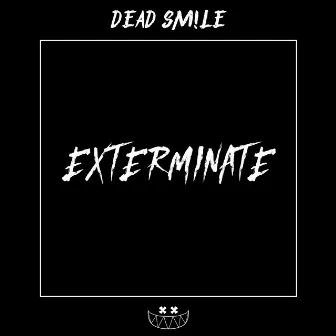 Exterminate by DEAD SM!LE