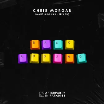 Back Around (Mixes) by CHRIS MØRGAN