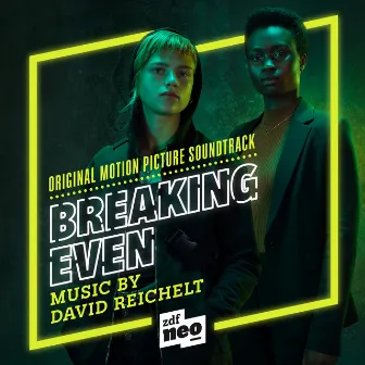 Breaking Even (Original Motion Picture Soundtrack) by David Reichelt