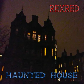 Haunted House by RexRed