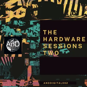 The Hardware Sessions Two by AnD