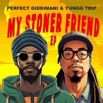 My Stoner Friend by Yungg Trip