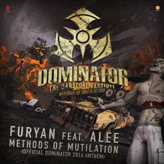 Methods of Mutilation (Official Dominator 2016 Anthem) by Furyan