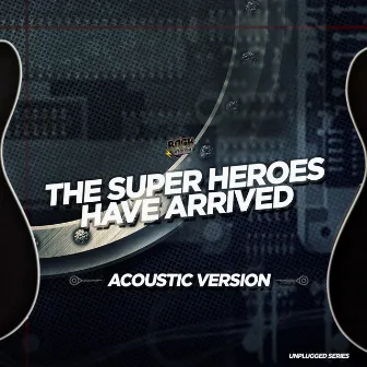 The Super Heroes Have Arrived (Acoustic Version) by Cristián Rev