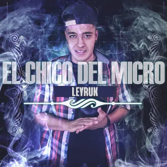 El Chico del Micro by Leyruk