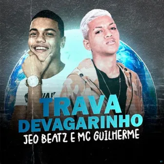 Trava Devagarinho by JEO BEATZ