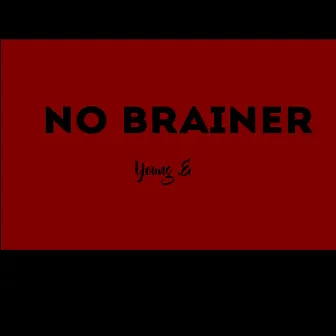 No Brainer by EMAN