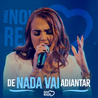 De Nada Vai Adiantar by Banda Nova Reação