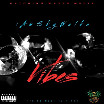 Vibes by Iamskywalka