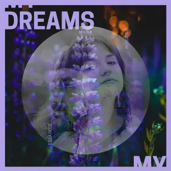 My Dreams by Ebba Rose