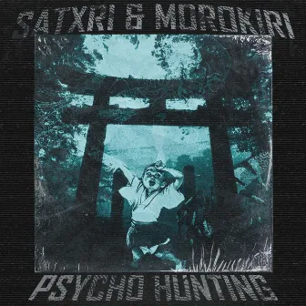 Psycho Hunting by Satxri