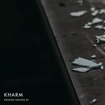 Broken Silence EP by Kharm